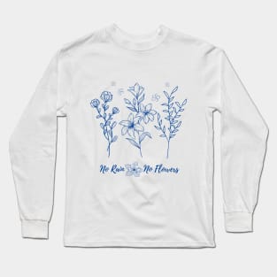 No Rain No Flowers T-shirts Long Sleeve T-Shirt